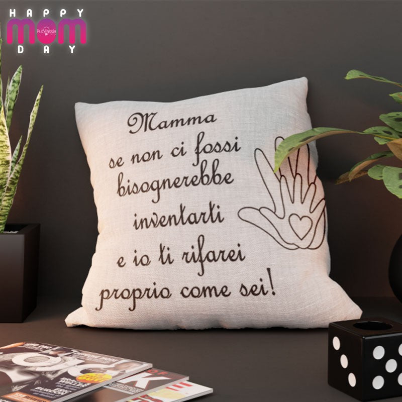 Se non ci fossi, bisognerebbe inventarti - Cuscino festa della mamma