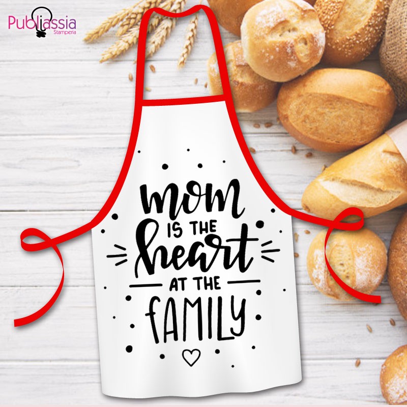 Mom is the heart at the family - Grembiule Personalizzato