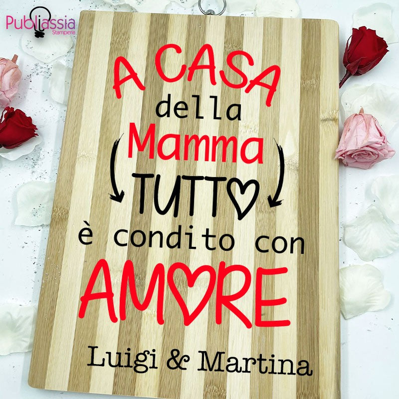 A casa della mamma tutto è condito con amore - Tagliere in Legno Personalizzato