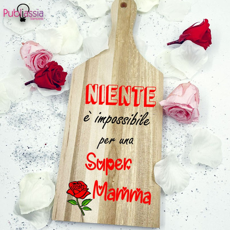Niente è impossibile per una Super Mamma - Tagliere in Legno Personalizzato