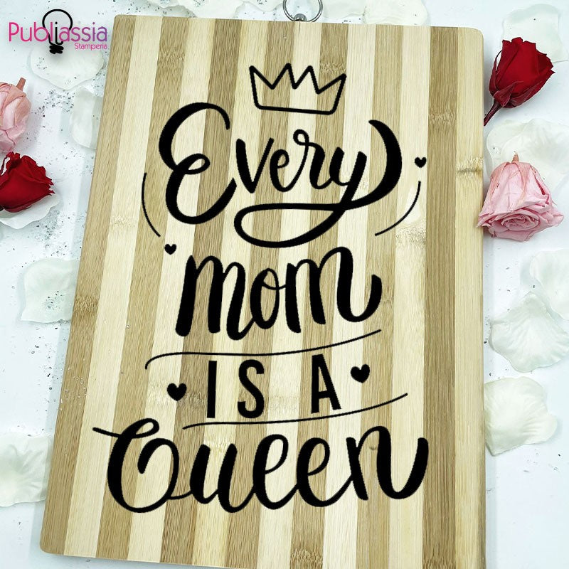 Every mom is a queen - Tagliere in Legno Personalizzato