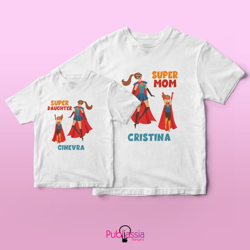 Super Mom & Super Daughter - Festa della mamma - Coppia t-shirt personalizzate