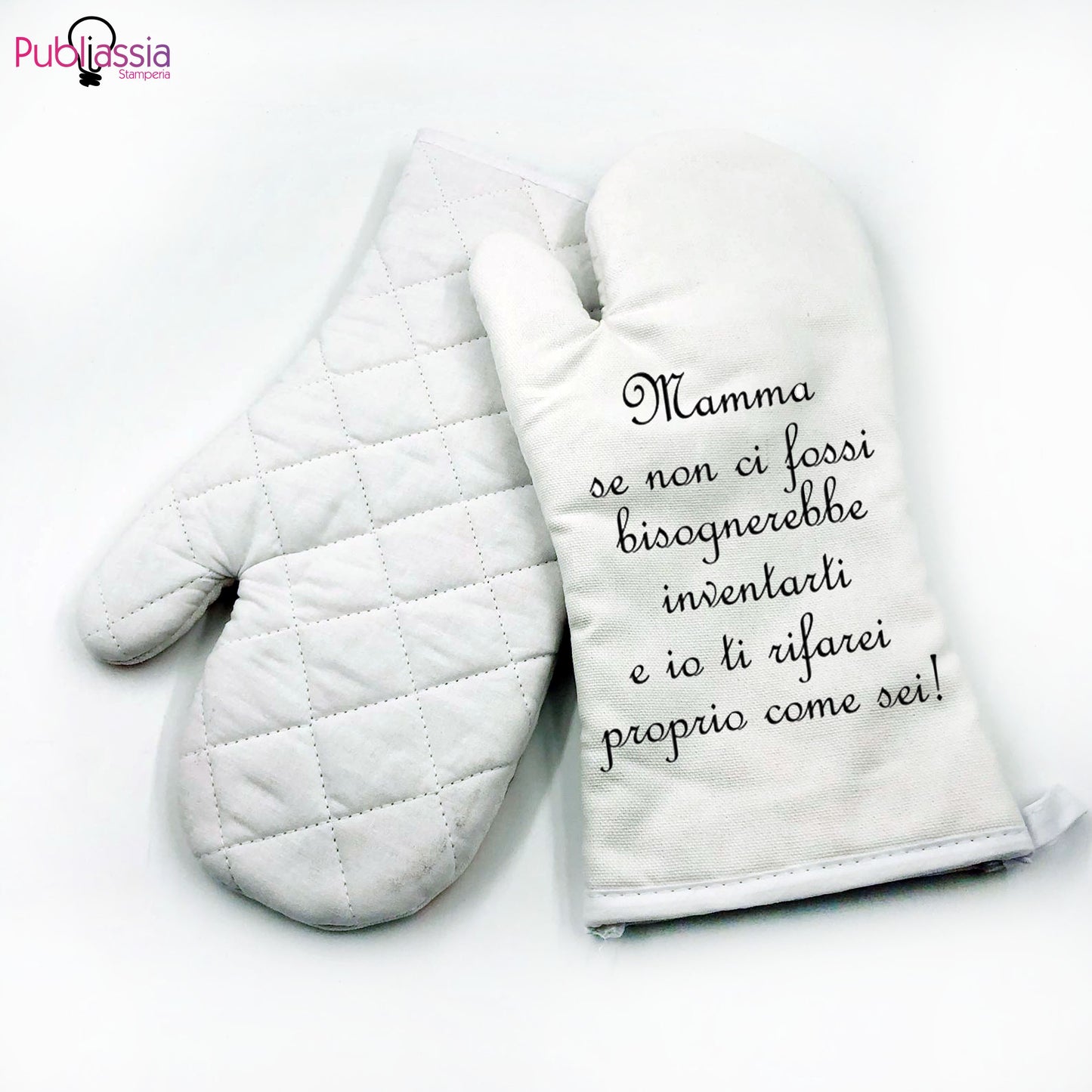Mamma se non ci fossi bisognerebbe inventarti e io ti rifarei proprio come sei - Guanto da cucina personalizzato