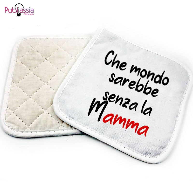 Che mondo sarebbe senza la mamma - Presina da cucina