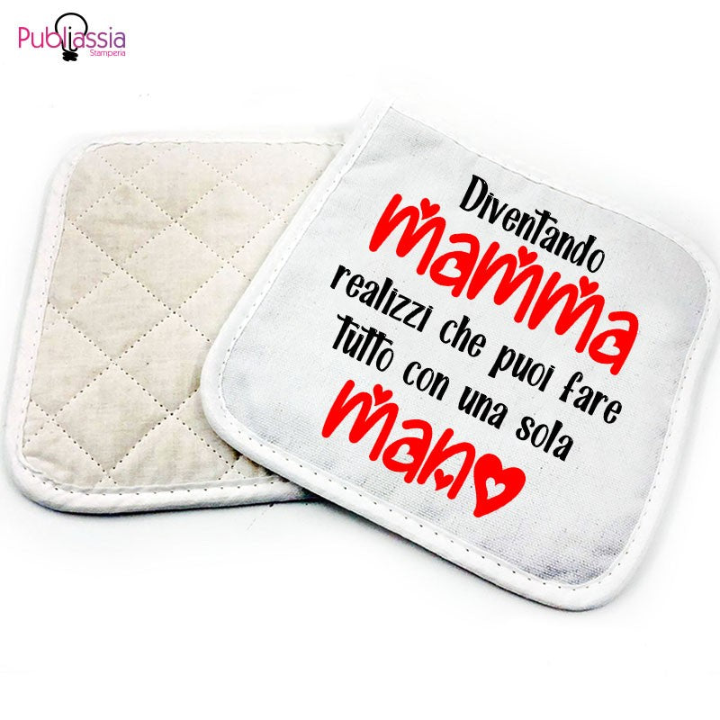 Diventando mamma realizzi che puoi tutto con una sola mano - Presina da cucina