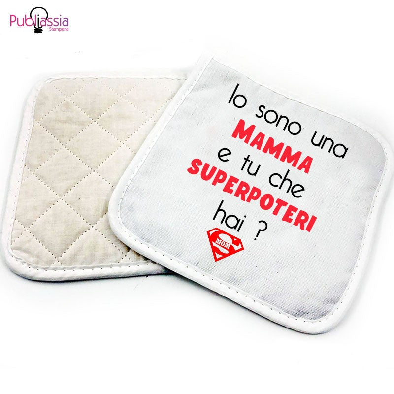 Io sono una mamma e tu che superpoteri hai - Presina da cucina