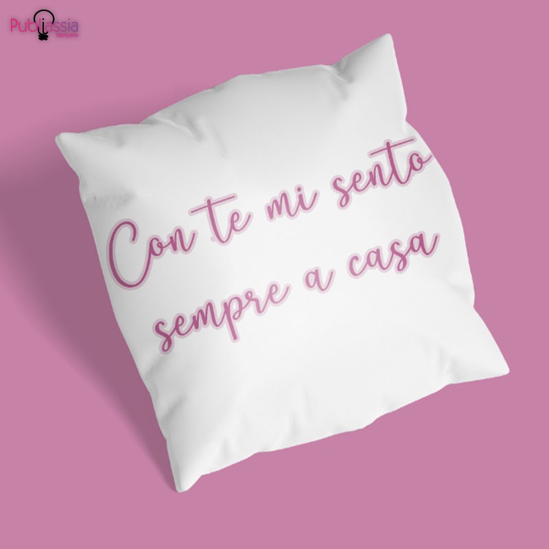 Con te mi sento sempre a casa - Cuscino Personalizzato