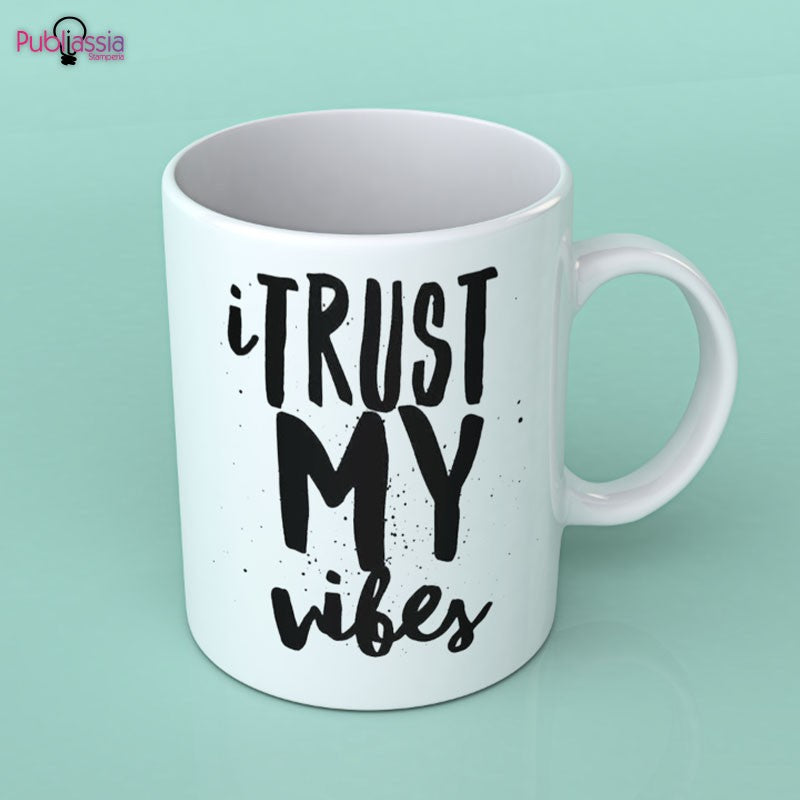 I trust my vibes - Tazza mug