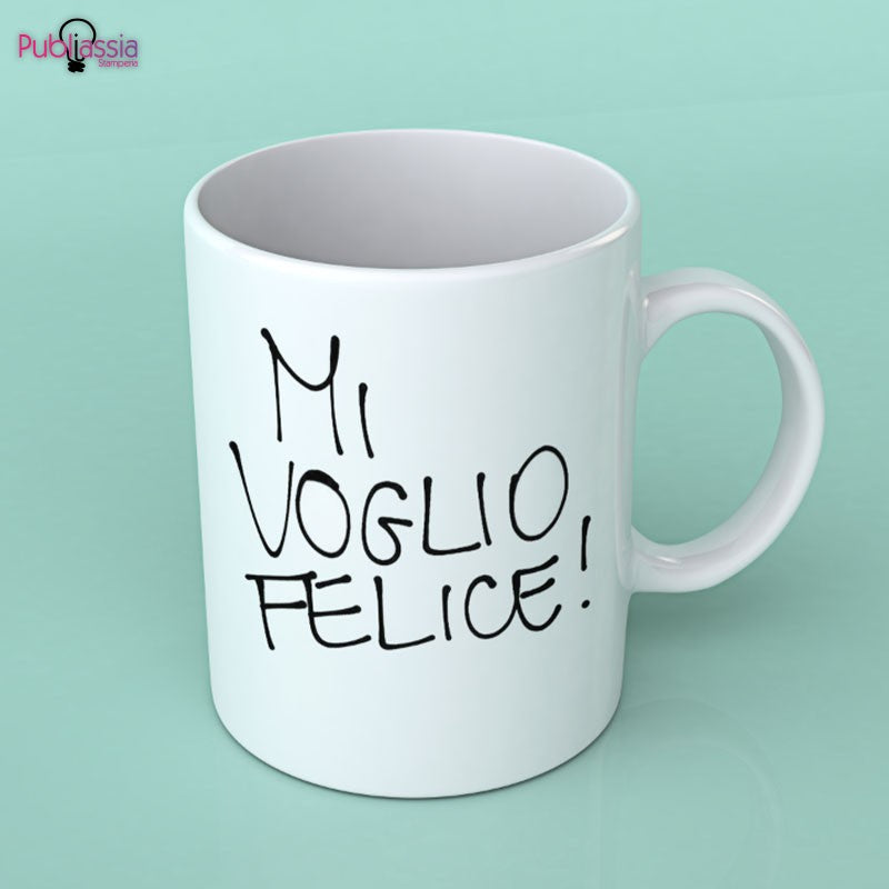 Mi voglio felice - Tazza mug