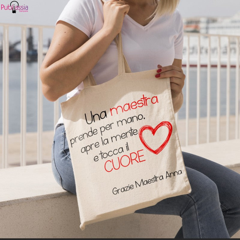 Una maestra prende per mano, apre la mente e tocca il cuore - Shopper In Cotone