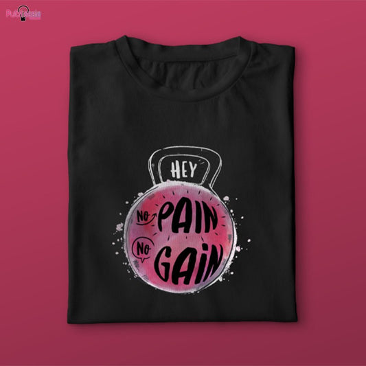 No Pain No Gain- T-shirt