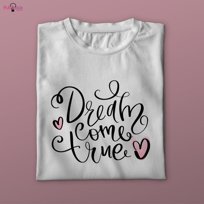Dream come true - T-shirt