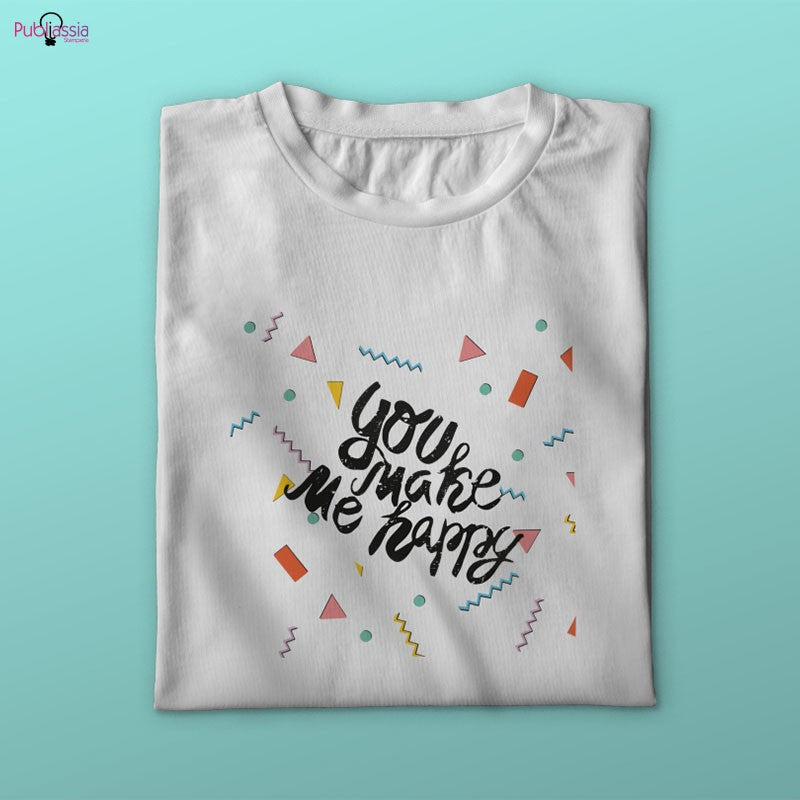 You make me happy - T-shirt