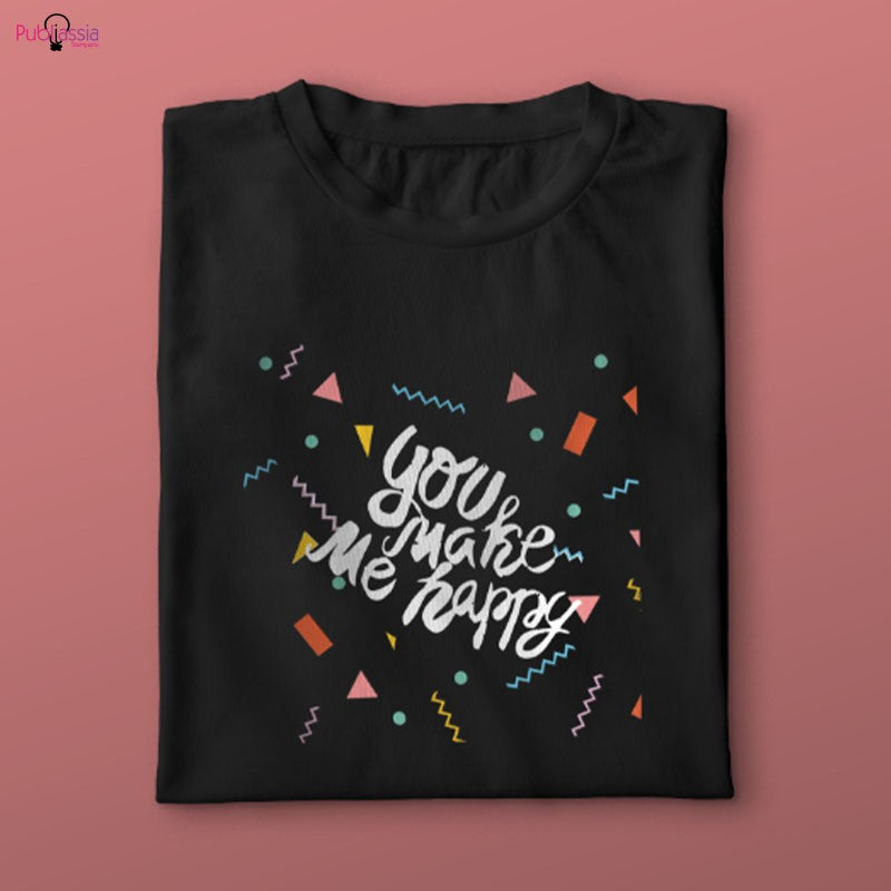 You make me happy - T-shirt