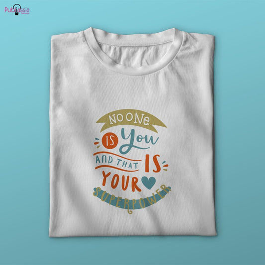 No one is you and that is your superpower - T-shirt