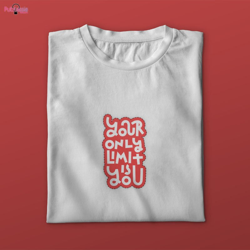 Your only limit is you - T-shirt