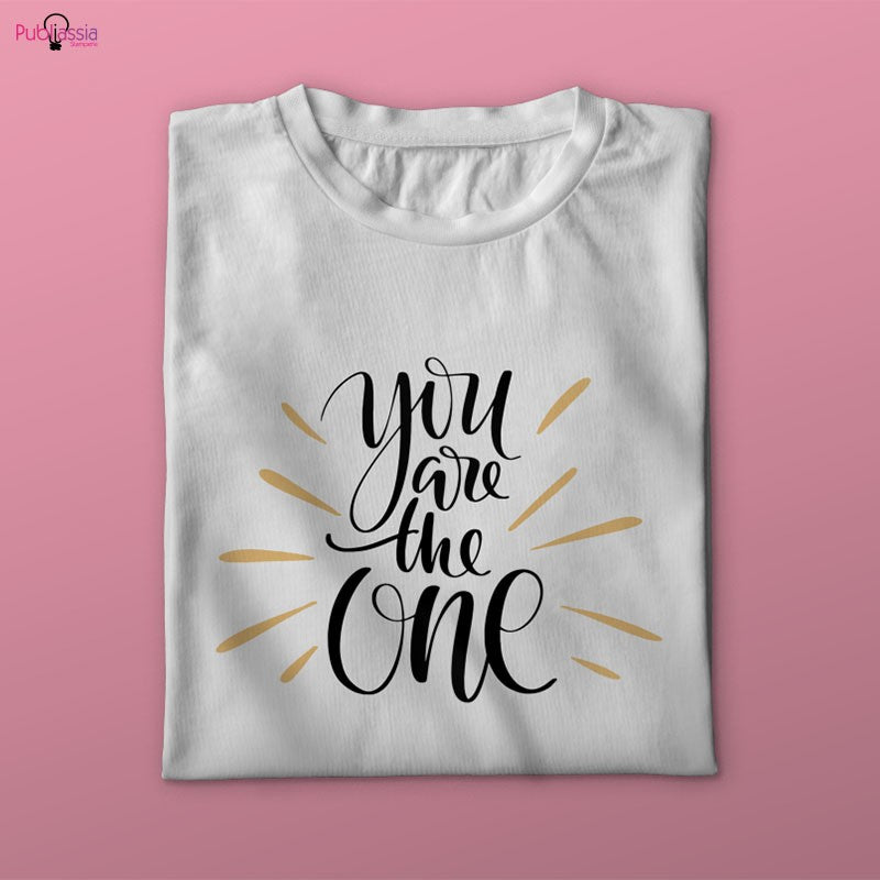 You are the one - T-shirt