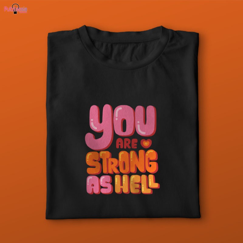 You are strong as hell - T-shirt