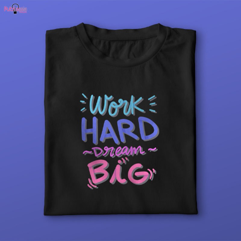 Work hard Dream big - T-shirt