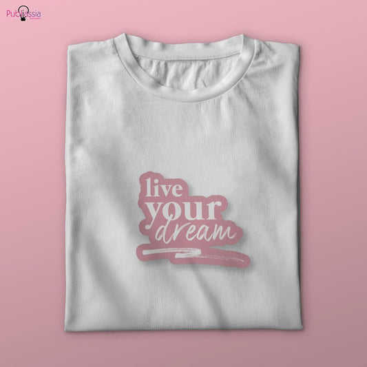 Live your dream - T-shirt