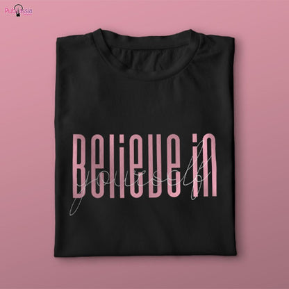 Believe in yourself - T-shirt