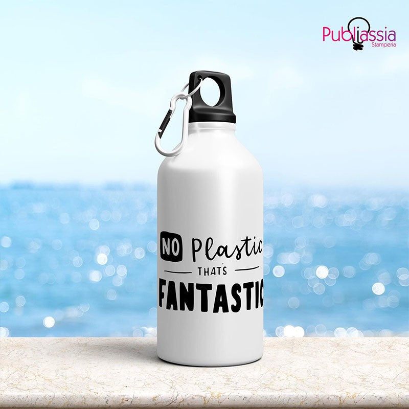 No plastic that's fantastic - Borraccia Ecosostenibile