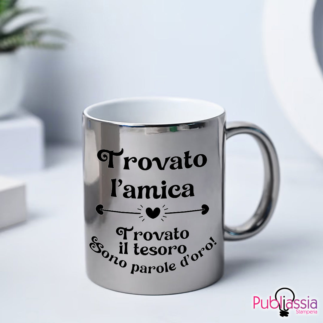 Trovato l'amica - Tazza mug color Silver