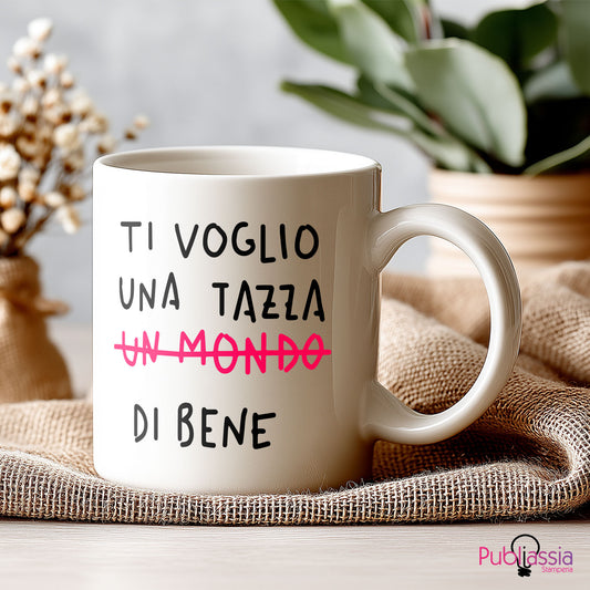 Ti voglio una tazza di bene - Tazza mug