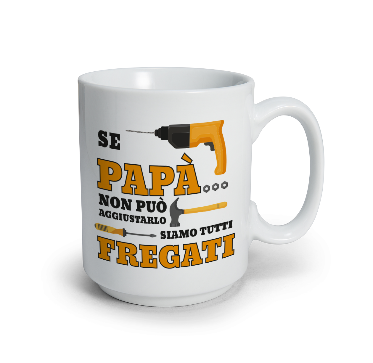 Se papà non può aggiustarlo siamo tutti fregati - Tazza mug