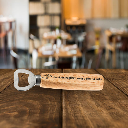 Papà un migliore amico per la vita - Apribottiglie in legno