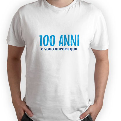100 anni e sono ancora qua - T-shirt Bianca - Maglia 2026