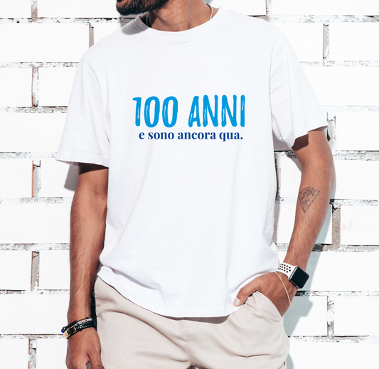 100 anni e sono ancora qua - T-shirt Bianca - Maglia 2026