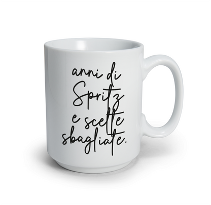 Anni di spritz e scelte sbagliate - Tazza mug
