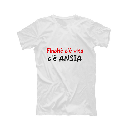 Finche c'è vita c'è ansia - T-shirt
