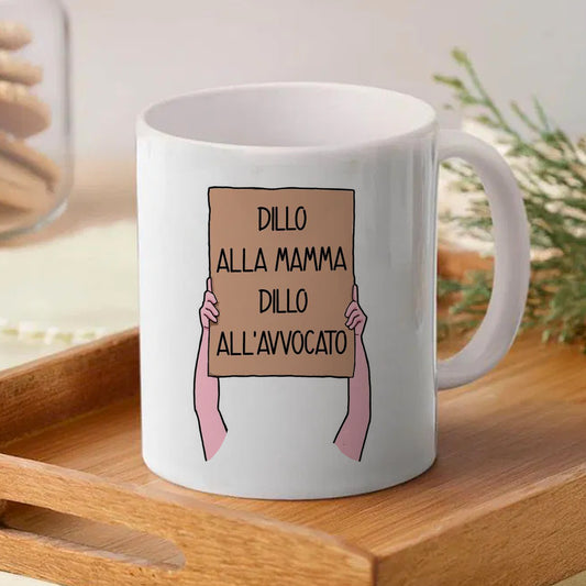 Dillo alla mamma, dillo all'avvocato - Tazza mug