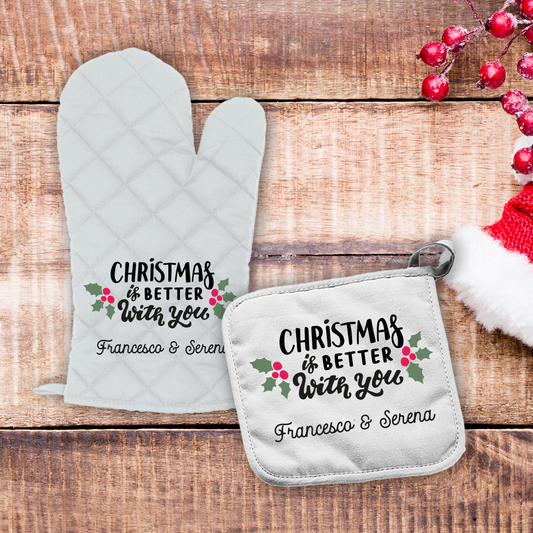 Christmas si better with you - Set da Cucina Guanto e Presina - personalizzato con nomi