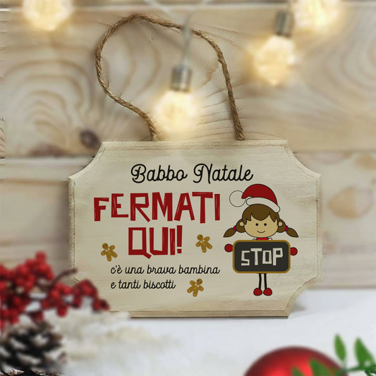 Babbo Natale fermati qui - fuoriporta in legno