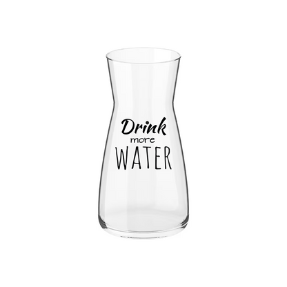 Drink more water - Caraffa Brocca Personalizzata Adatta ad Acqua Vino Birra Tutte le Bevande