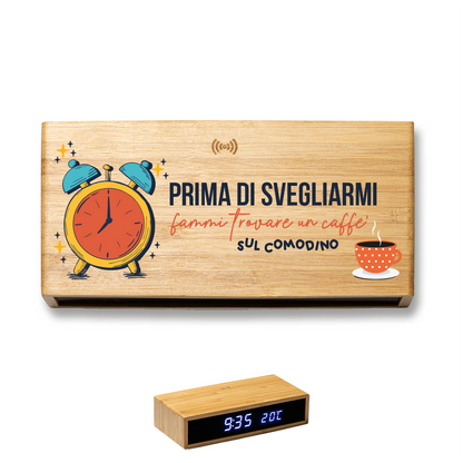 Prima di svegliarmi fammi trovare un caffe sul comodino - Sveglia Digitale in Bambù con Orologio da Tavolo