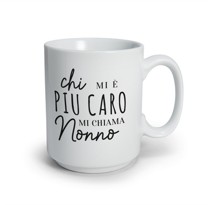 Chi mi è più caro mi chiama nonno - Tazza mug - personalizzata con nomi