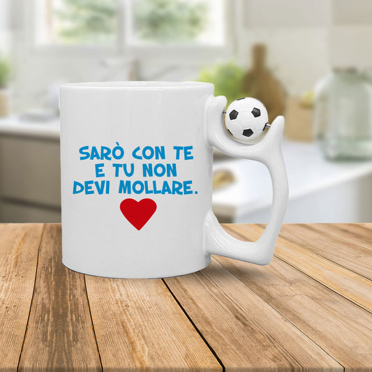 Sarò con te - Tazza mug con manico pallone