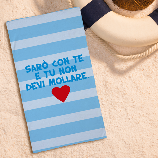 Sarò con te e tu non devi mollare - Telo Mare