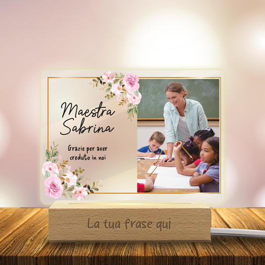 Maestra grazie per aver creduto in noi - Lampada - Plexiglass personalizzata