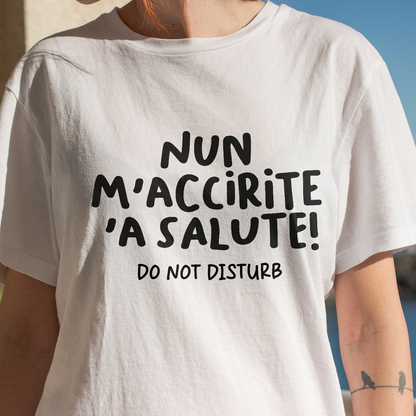 Nun m'accirite 'a salute - T-shirt