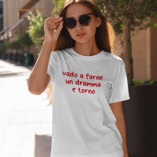 Vado a farne un dramma e torno - T-shirt