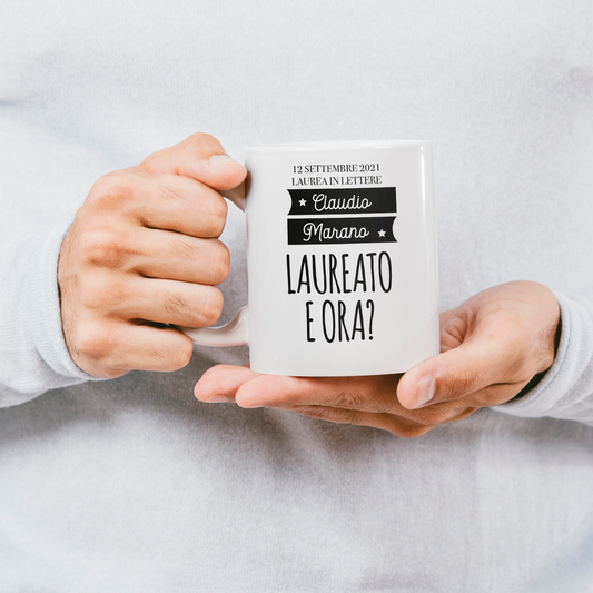 Laureato e ora? - Tazza mug - personalizzata