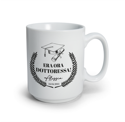 Era ora dottoressa - Tazza mug - personalizzata