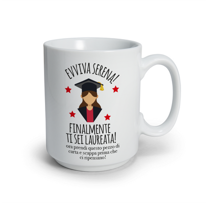 Evviva, finalmente ti sei laureata - Tazza mug - personalizzata
