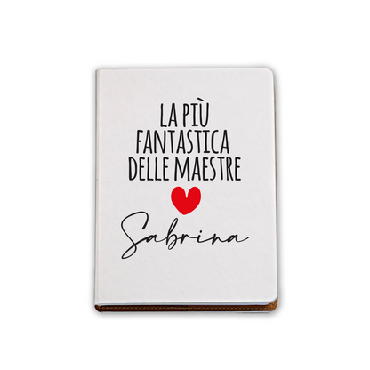 La più fantastica delle maestre - Block Notes personalizzato con nome