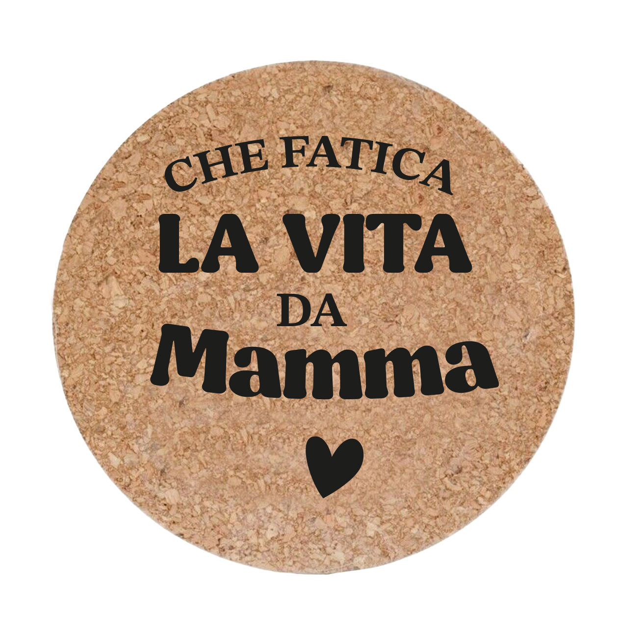 Che fatica la vita da mamma - Set da 3 pezzi Sottopentola in sughero naturale 19cm